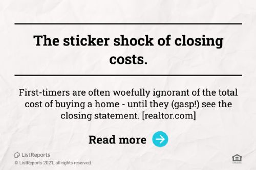The sticker shock of closing costs.